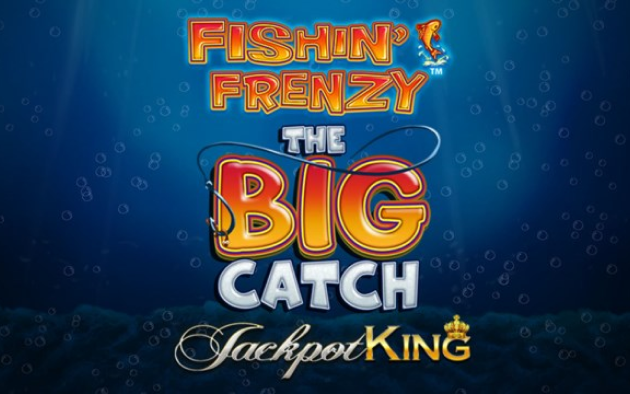 Fishin’ Frenzy: The Big Catch Jackpot King